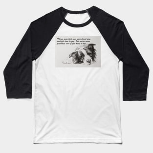 Thorns may hurt you...Border Collie Baseball T-Shirt